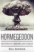 Hormegeddon how too much of a good thing leads to disaster