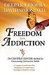 Freedom from addiction : the Chopra Center method... by  David Simon 