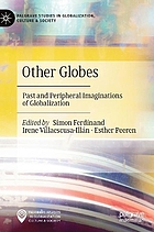 Other globes : past and peripheral imaginations of globalization
