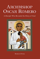 Archbishop Oscar Romero : a disciple who revealed the glory of God