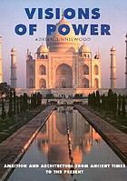 Visions of power: ambition and architecture from ancient times to the present
