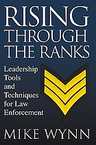 Rising through the ranks : leadership tools and techniques for law enforcement