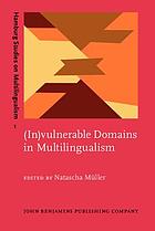 (In)vulnerable domains in multilingualism