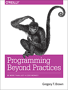 Programming Beyond Practices : Be More Than Just a Code Monkey