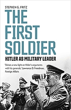 The First soldier : Hitler as military leader