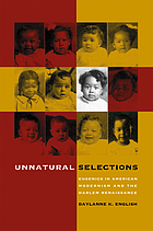 Unnatural selections : eugenics in American modernism and the Harlem Renaissance