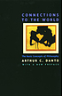 Connections to the world : the basic concepts... by  Arthur C Danto 