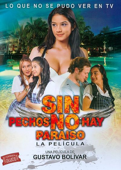 Sin pechos no hay paraíso : la película = No breasts, no paradise : the  movie