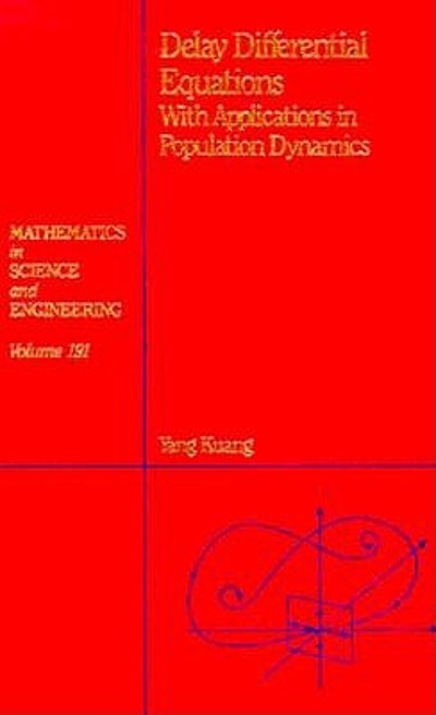 Delay differential equations : with applications in population dynamics ...