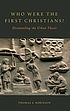 Who were the first Christians? : dismantling the urban thesis