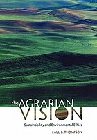 The Agrarian Vision: Sustainability and Environmental Ethics (Culture of the Land)
