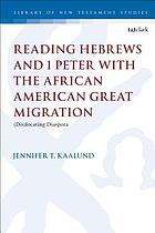 Reading Hebrews and I Peter with the African American great migration : diaspora, place and identity
