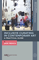 Inclusive curating in contemporary art : ǂa ǂpractical guide