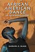 African American dance : an illustrated history by  Barbara S Glass 