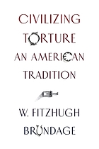 book cover for Civilizing torture : an American tradition