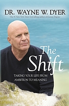 The shift : taking your life from ambition to meaning