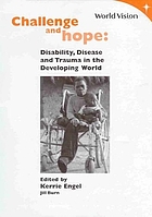 Challenge and hope : disability, disease and trauma in the developing world