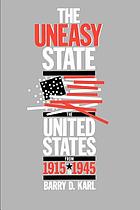 The uneasy state : the United States from 1915 to 1945
