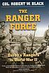 The Ranger Force : Darby's Rangers in World War... by  Robert W Black 