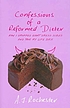 Confessions of a reformed dieter by  A  J Rochester 