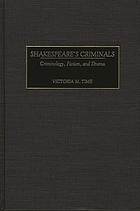 Shakespeare's criminals : criminology, fiction, and drama