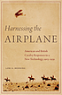 Harnessing the airplane : American and British... by  Lori A Henning 