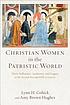 Christian women in the patristic world : their... by  Lynn H Cohick 