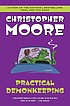 Practical demonkeeping : a comedy of horrors by  Christopher Moore 