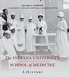 INDIANA UNIVERSITY SCHOOL OF MEDICINE : a history.