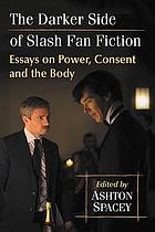 Best Business School Essays The Darker Side Of Slash Fan Fiction Essays On Power Consent And The Body Harvard Business School Essay also English Essay Structure The Darker Side Of Slash Fan Fiction Essays On Power Consent And Essays On Science