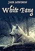 WHITE FANG Auteur: JACK LONDON.