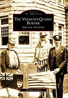 The Vermont-Quebec border : life on the line