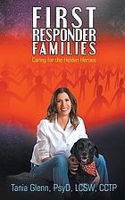 FIRST RESPONDER FAMILIES : caring for the hidden heroes.