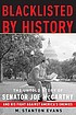 Blacklisted by history : the untold story of Senator... by M  Stanton Evans