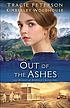 Out of the ashes by  Tracie Peterson 