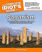 The complete idiot's guide to paganism