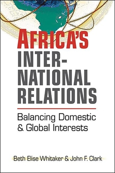 Africa's International Relations : Balancing Domestic & Global ...