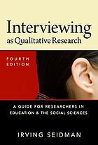 Interviewing as qualitative research : a guide for researchers in education and the social sciences
