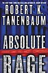 Absolute Rage by  Robert K Tanenbaum 