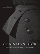 Christian Dior History Modernity 1947 1957 Book 18 Worldcat Org