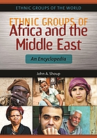 Ethnic groups of Africa and the Middle East : an encyclopedia