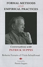 Formal methods and empirical practices : conversations with Patrick Suppes