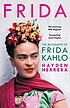 Frida : The Biography of Frida Kahlo by Hayden Herrera