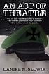 ACT OF THEATRE : will i? and three minutes to... by  DANIEL N SLOWIK 