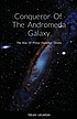 CONQUEROR OF THE ANDROMEDA GALAXY : the rise of... by  TEEJAY LECAPOIS 