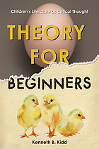 Theory for beginners : children's literature as critical thought
