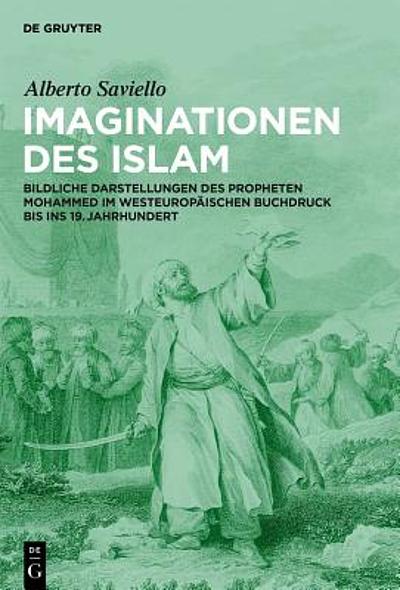 Imaginationen des Islam : bildliche Darstellungen des Propheten ...