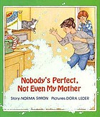 Nobody's perfect, not even my mother