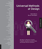 Universal methods of design : 100 ways to research complex problems, develop innovative ideas, and design effective solutions