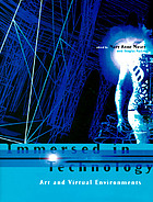 Immersed in technology : art and virtual environments